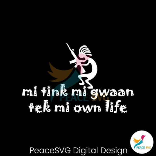 mi-tink-mi-gwaan-tek-mi-own-life-svg