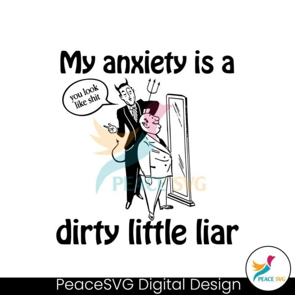 my-anxiety-is-a-dirty-little-liar-svg