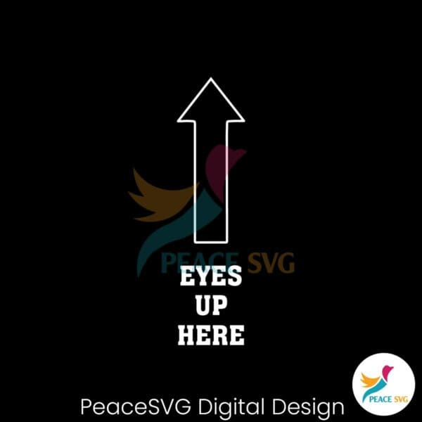 eyes-up-here-funny-memes-svg