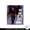 we-are-all-alex-jones-funny-memes-png