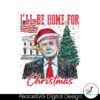 vintage-trump-i-will-be-home-for-christmas-funny-election-png