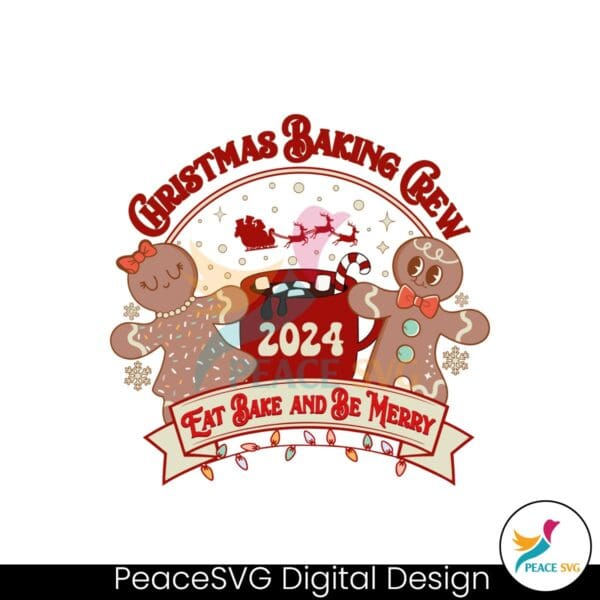 christmas-baking-crew-2024-eat-bake-and-be-merry-svg