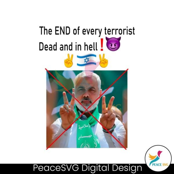 the-end-of-every-terrorist-dead-and-in-hell-ismail-haniyeh-png