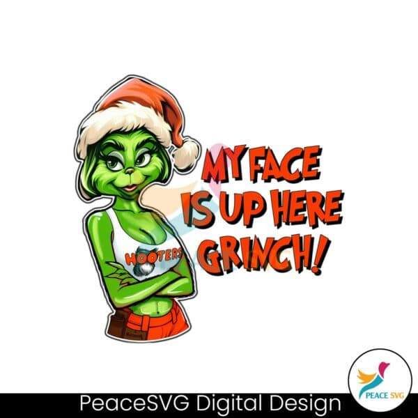 my-face-is-up-here-funny-christmas-grinch-png