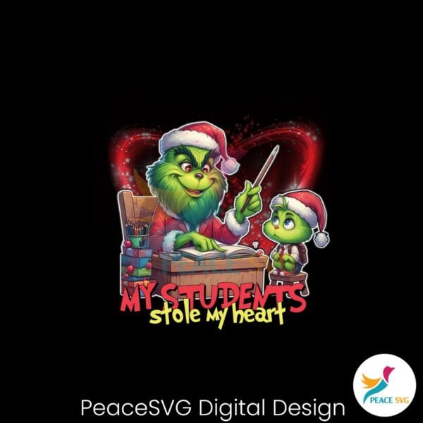 my-students-stole-my-heart-grinch-christmas-teacher-png