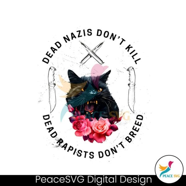 cat-dead-nazis-dont-kill-dead-rapists-dont-breed-png