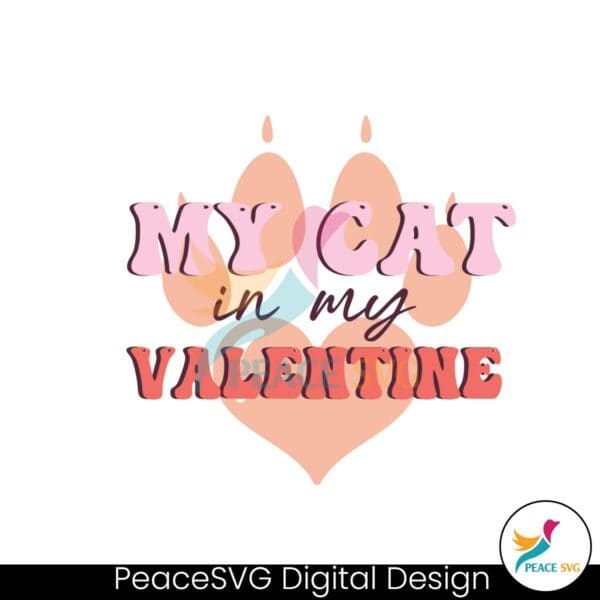 my-cat-is-my-valentine-love-kitten-paw-svg