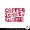 coffee-is-my-valentine-svg-free-cut-file-for-cricut