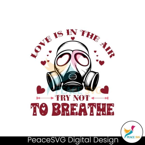 love-is-in-the-air-try-not-to-breathe-svg