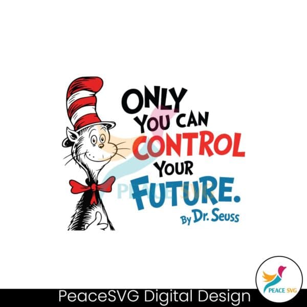 only-you-can-control-your-future-dr-seuss-svg