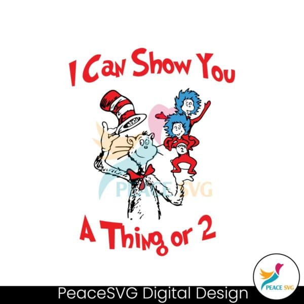 i-can-show-you-a-thing-or-2-dr-seuss-svg