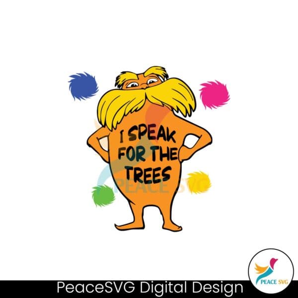 i-speak-for-the-trees-lorax-svg-instant-download