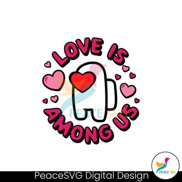 love-is-among-us-heart-valentines-svg