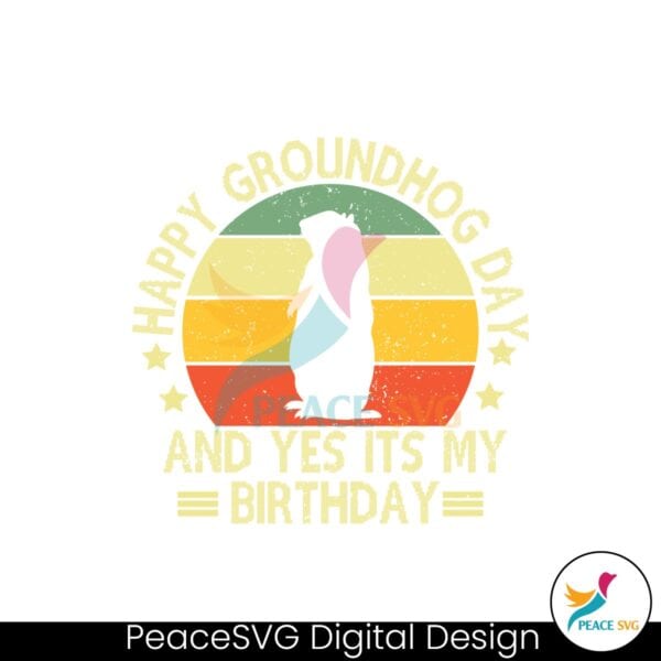 happy-groundhog-day-and-yes-its-my-birthday-svg