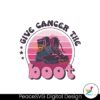 give-cancer-the-boot-world-cancer-svg