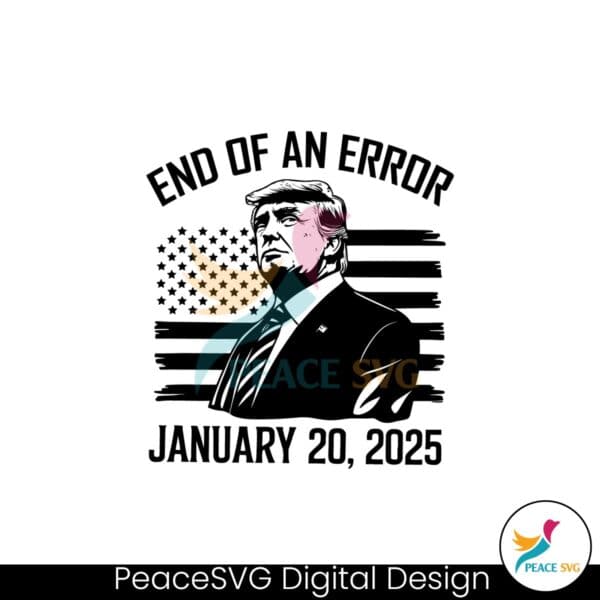 end-of-an-error-january-20th-2025-donald-trump-svg