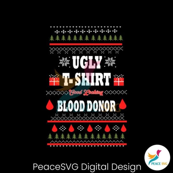 ugly-tshirt-good-looking-blood-donor-funny-christmas-svg