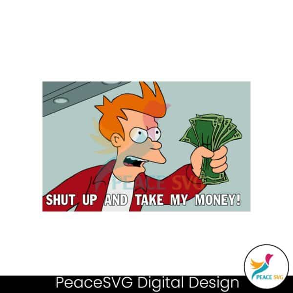 shut-up-and-take-my-money-philip-j-fry-funny-meme-svg