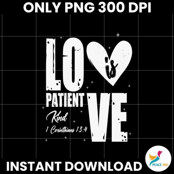 Love Is Patient Love Is Kind PNG