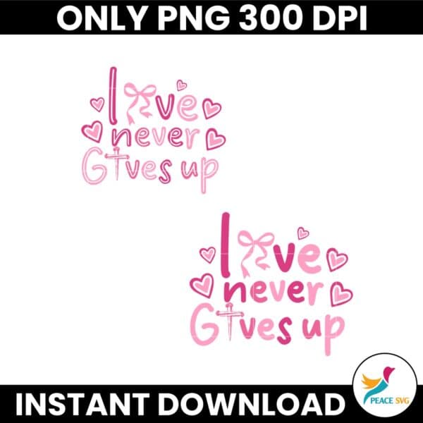 Love never gives up Coquette Svg Png