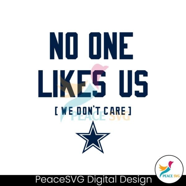 dallas-cowboys-no-one-likes-us-we-dont-care-svg