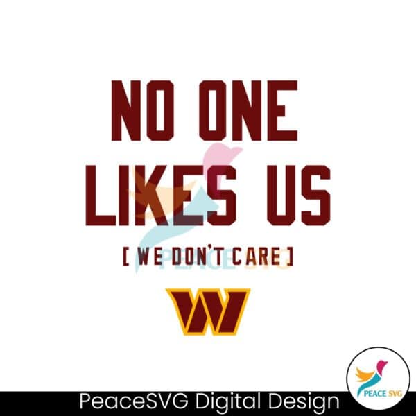 washington-commanders-no-one-likes-us-we-dont-care-svg