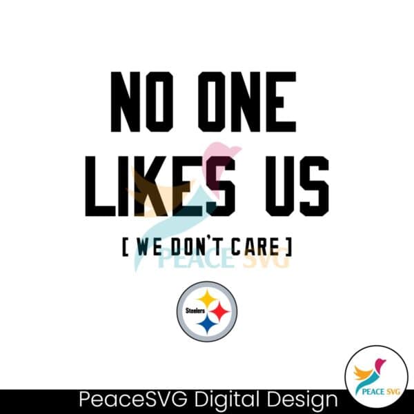 pittsburgh-steelers-no-one-likes-us-we-dont-care-svg