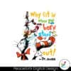 why-fit-when-you-were-born-to-sand-out-dr-seuss-svg
