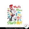 dr-seuss-why-fit-when-you-were-born-to-sand-out-svg