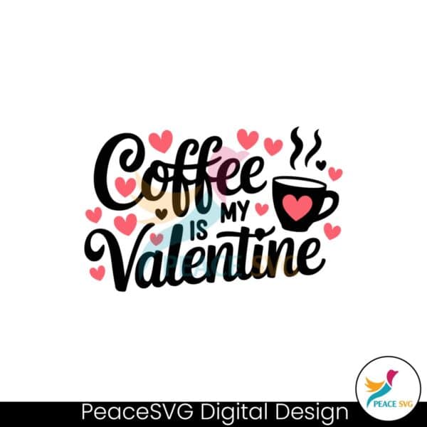 coffee-is-my-valentine-quotes-svg