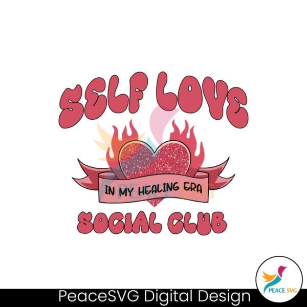 self-love-in-my-healing-era-social-club-valentine-svg