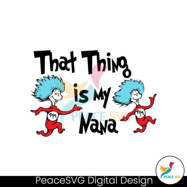 that-thing-is-my-nana-dr-seuss-family-svg