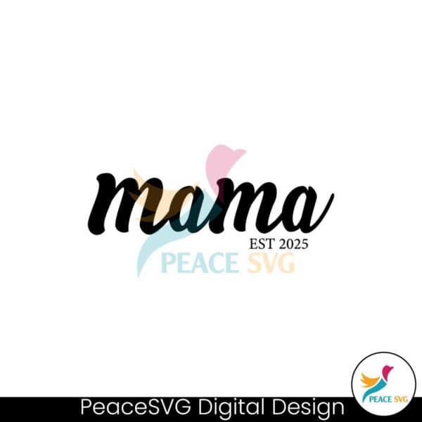 cute-mama-est-2025-mothers-day-svg