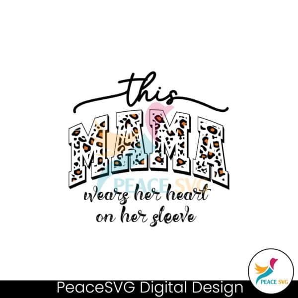 custom-this-mama-wears-her-heart-on-her-sleeve-svg