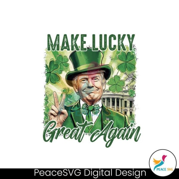 president-trump-make-lucky-great-again-png