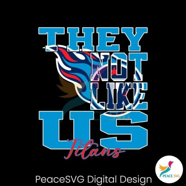 they-not-like-us-tennessee-titans-nfl-football-svg