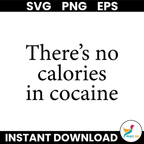 Theres No Calories In Cocain SVG