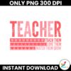 Valentines Day Teacher Teach Them Love SVG