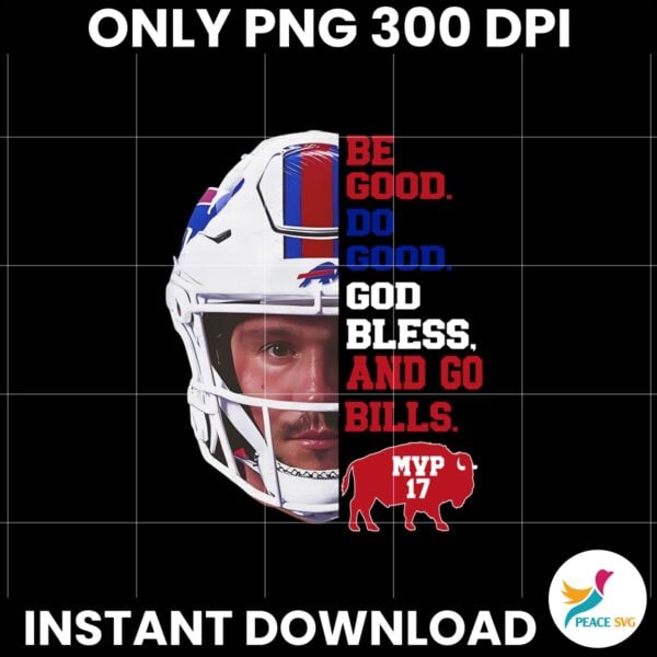 Be Good Do Good God Bless and Go Bills Josh Allen Png