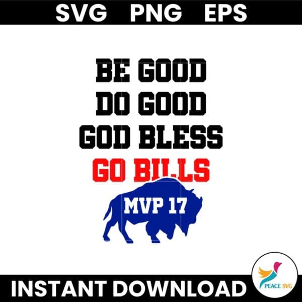 Be Good Do Good God Bless and Go Bills MVP 17 Svg