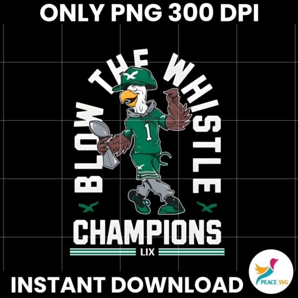 Blow The Whistle Philadelphia Eagles Champions PNG