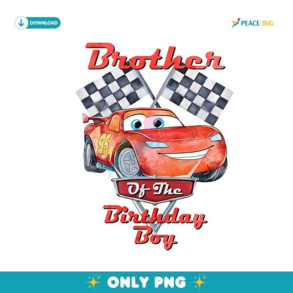 Brother Of The Birthday Boy Lightning McQueen Disney Png