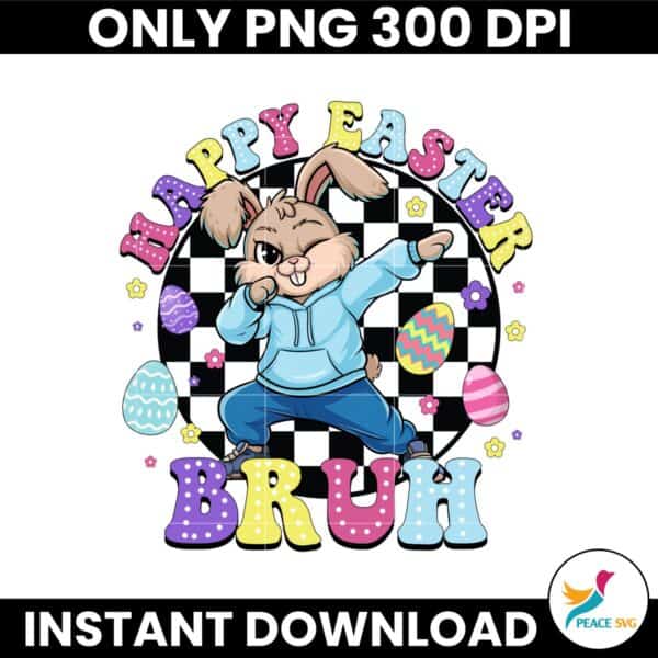 Colorful Happy Easter Bruh Easter Bunny Dab Style PNG