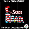 Dr Seuss Read Cat In The Hat Grinch Lorax Thing 1 Thing 2 PNG