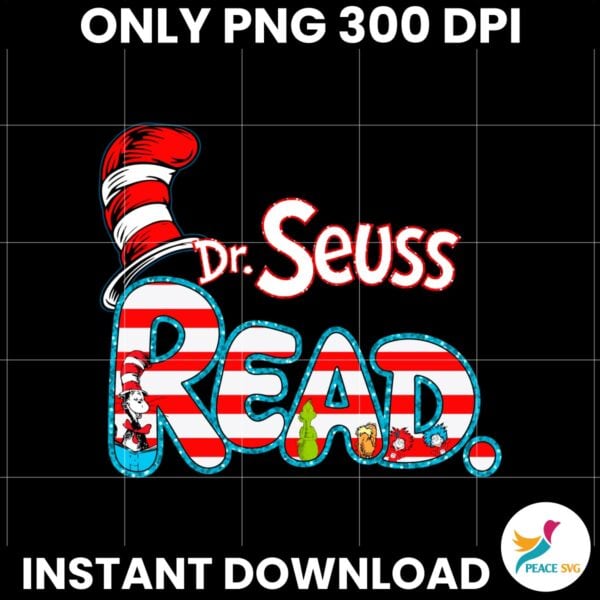 Dr Seuss Read Cat In The Hat Grinch Lorax Thing 1 Thing 2 PNG