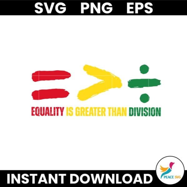 Equality Is Greater Than Division Black History Svg