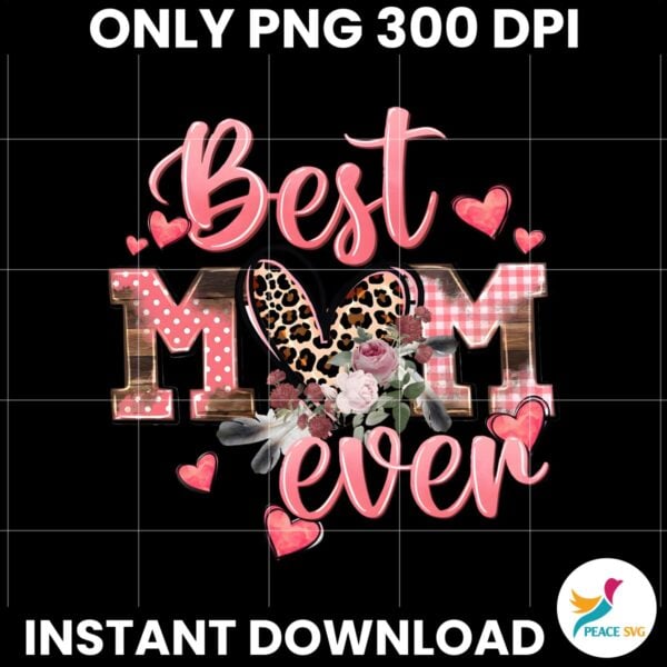 Floral Leopard Heart Best Mom Ever PNG