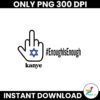 Fuck Kanye Enough Is Enough End Antisemitism Svg