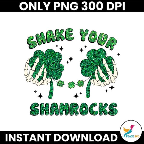 Glitter Shake Your Shamrocks Skeleton Hand Funny Patricks Day PNG