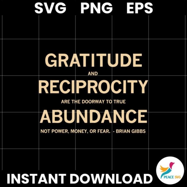 Gratitude And Reciprocity Brian Gibbs Quote SVG